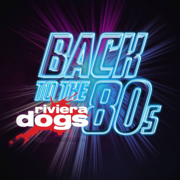  Riviera Dogs - The Ultimate 80s Band